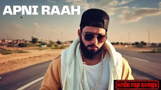 Apni Raah Urdu Rap song  Bass Boosted  Desi Rap [upl. by Ettinger]