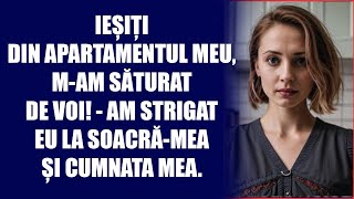 Ieșiți din apartamentul meu mam săturat de voi  am strigat la soacrămea și cumnata mea [upl. by Baxie700]