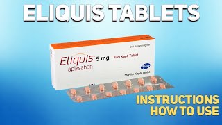 Eliquis tablets Apixaban how to use How and when to take it Who cant take Apixaban [upl. by Dimmick]