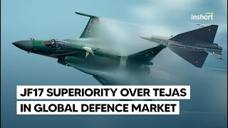 How JF17s Prowess Outpaces Indian Tejas in the Global Defence Market  InShort [upl. by Aleacim148]