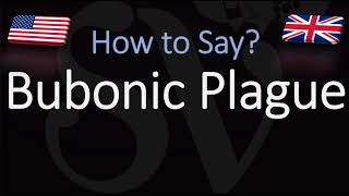 How to Pronounce Bubonic Plague CORRECTLY American amp British English Pronunciation [upl. by Malin]