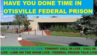 Otisville Federal Prison  OR OPEN TALK Whos been there  Carl got 20 mos there  Lets help him [upl. by Thorrlow]