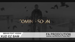 Bekas Feat Hozan  Xuzi Ez Bam  Coming Soon [upl. by Connie]