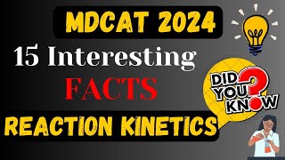 Reaction Kinetics  MDCAT 15 Interesting Facts Series  Most Important MCQs  MDCAT 2024 [upl. by Layton]