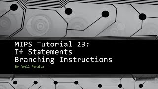 MIPS Tutorial 23 If statements Branching Instructions [upl. by Jori]