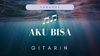 Aku bisa  Flanella GITARIN karaoke [upl. by Jochbed]