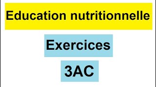 Exercices corrigés de léducation nutritionnelle 3ème année collège [upl. by Isidro]