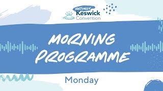 Morning Programme Virtually Keswick Convention Live  Monday 27 July [upl. by Ahsienak]