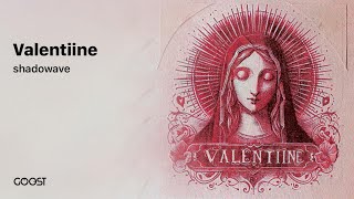 shadowave  Valentiine [upl. by Haon65]