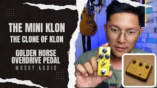 THE MINI KLON The Clone of Klon  Golden Horse Overdrive Pedal from Mosky Audio  UNBOXING [upl. by Aisyla]