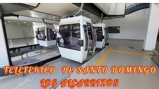 🚟🚠TELEFERICO DE SANTO DOMINGO  LOS ALCARRIZOS [upl. by Eiramanel161]