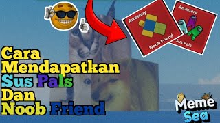 Cara Mendapat Kan Noob Friend Dan Sus Pals Di Meme Sea Roblox [upl. by Charline]