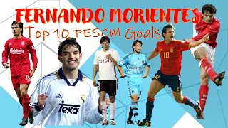 Fernando Morientes Top 10 PESCM Goals [upl. by Imailiv]