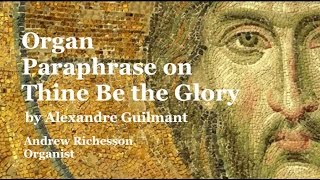 Guilmant Thine Be the Glory Andrew Richesson 2017 [upl. by Drais249]