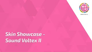 Skin Showcase  Sound Voltex II [upl. by Eigroeg]