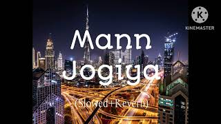 Mann Jogiya lofi songMann Jogiya slowed reverb song Mann Jogiya song Mann Jogiya slowed songsong [upl. by Bartie]