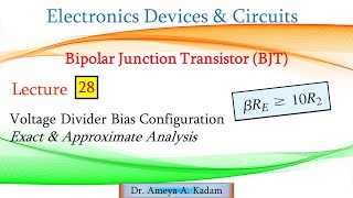 Lect 28 Voltage Divider bias circuit Exact amp Approximate Analysis [upl. by Aicittel647]