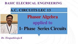 BEE 213 Phasor Algebra applied to Series AC Circuits [upl. by Camden]