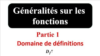 Généralités sur les fonctions domaine de définitionpartie1 [upl. by Roarke]