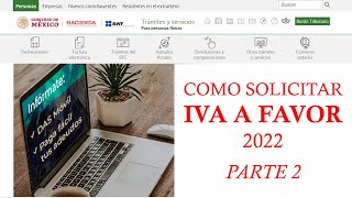 ¿COMO HACER MI DEVOLUCIÓN DE IVA  COMO SOLICITAR EL IVA A FAVOR 2022  PARTE 1 [upl. by Denison]