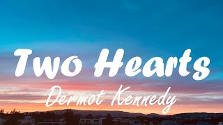 Dermot Kennedy  Two hearts lyrics [upl. by Enyamrahs388]