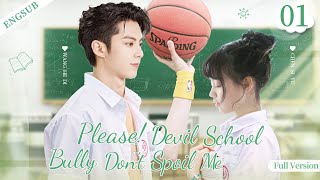 ENGSUB【Please Devil School Bully Don’t Spoil Me】▶FullVersion EP 01Wang Hedi Chen Siyu💖Show CDrama [upl. by Dougald]