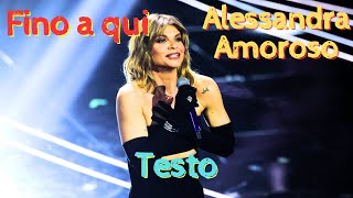 Fino a qui  Alessandra Amoroso  Testo [upl. by Otrebla]