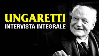 GIUSEPPE UNGARETTI lintervista perduta INTEGRALE [upl. by Greff]