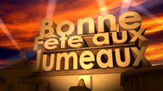 Bonne Fête aux Jumeaux [upl. by Orel]