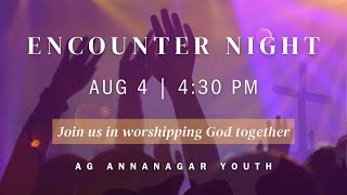 Encounter Night  Live  AG Anna Nagar Youth Fellowship  4th August 2024 [upl. by Daffi]