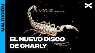 REVIEW DEL NUEVO DISCO DE CHARLY GARCIA quotLA LÓGICA DEL ESCORPIÓNquot  Maldicion [upl. by Adnilav899]