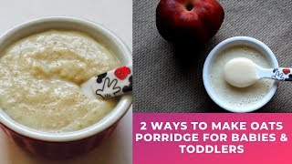 2 ways to give Oats For baby  Baby Food with Oats for 8 Months baby  Breakfast Oats for Toddlers [upl. by Adnik515]