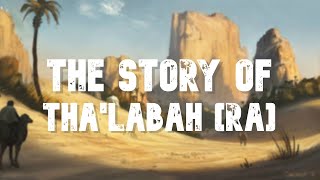 The Heart Touching Story Of Thalabah رضي الله عنه [upl. by Souza]