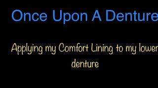 Applying Comfort Lining to lower denture [upl. by Silvia]