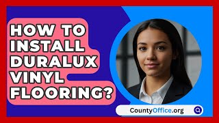 How To Install Duralux Vinyl Flooring  CountyOfficeorg [upl. by Nayarb]