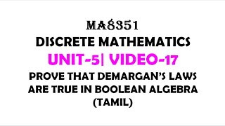 DEMORGANS LAW IN BOOLIEAN ALGEBRA DISCRETE MATHEMATICS UNIT5 VIDEO17 [upl. by Eclud]