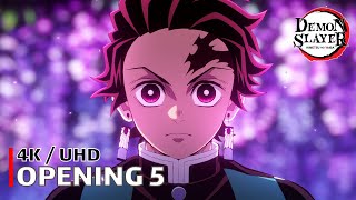 Demon Slayer  Opening 5 【Mugen】 4K  UHD Creditless  CC [upl. by Shaefer840]