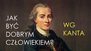 Jak być dobrym człowiekiem  Immanuel Kant i Imperatyw kategoryczny [upl. by Atsirt42]