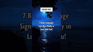 7 Body Language Signs He’s Madly in Love with You Crush Facts shorts psychologyfacts [upl. by Nivri827]