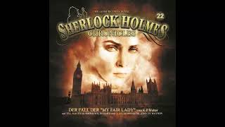 Sherlock Holmes Chronicles Folge 22 quotDer Fall der My Fair Ladyquot Komplettes Hörspiel [upl. by Kancler947]