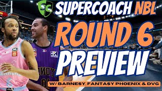 NBL SUPERCOACH  ROUND 6 PREVIEW with Barnesy FantasyPhoenix amp DVG [upl. by Enamrahc]