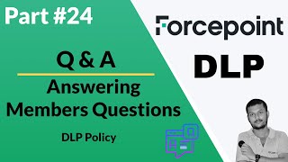 Forcepoint DLP Policy Configuration QampA Answering Viewer Questions [upl. by Lashond905]