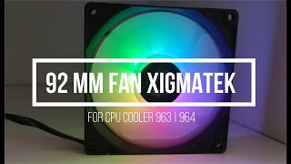 Cooler Fan Xigmatek 92mm Raimbow FIX  for cpu cooler 963  964 [upl. by Naillij916]