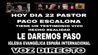 ADMITRADORES COORDINADORES TESTIMONIO VIVO PASTOR PACO ESCALONA ESPAÑA INTERNACIONAL FILADELFIA [upl. by Lyrrad835]