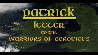 Patrick  Letter to the Warriors of Coroticus  c 460 AD [upl. by Popelka447]