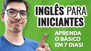 Inglês para Iniciantes Como aprender o básico do inglês em apenas 7 dias [upl. by Bohrer]