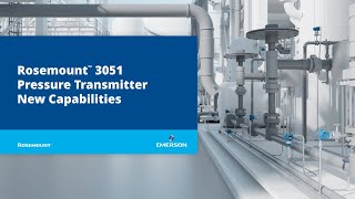 Rosemount™ 3051 Pressure Transmitter New Capabilities [upl. by Catton]