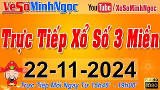 Xổ Số Minh Ngọc Trực Tiếp Xổ Số Ngày 22112024 KQXS Miền Nam XSMN Miền Trung XSMT Miền Bắc XSMB [upl. by Tavie]