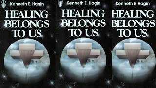 Healing Belongs to us by Kenneth E Hagin healing KennethHagin divine healing balmofGilead [upl. by Haela762]