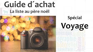 Photo de voyage  guide dachat et liste au père noël [upl. by Orest]